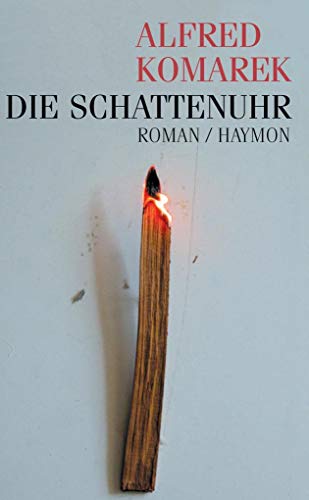Die Schattenuhr. Roman von Haymon Verlag